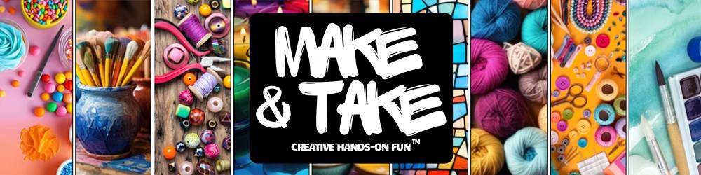 Make & Take creative hands-on fun. Create your own workshop classes